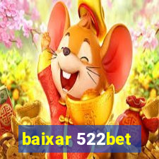 baixar 522bet